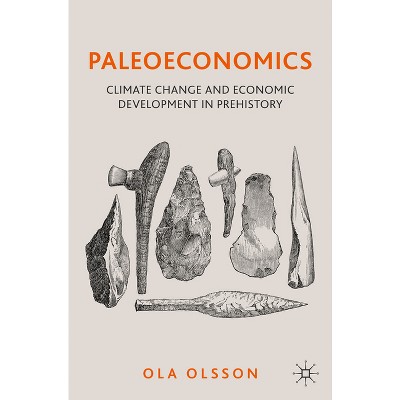 Paleoeconomics - by  Ola Olsson (Paperback)