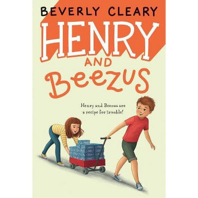 Henry and Beezus - (Henry Huggins) by  Beverly Cleary (Paperback)