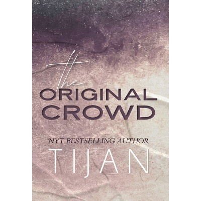 The Original Crowd - by Tijan