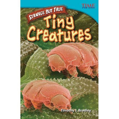 Strange but True - (Time for Kids Nonfiction Readers: Level 4.6) 2nd Edition by  Timothy J Bradley (Paperback)