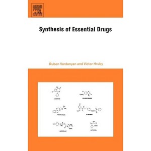 Synthesis of Essential Drugs - by  Ruben Vardanyan & Victor Hruby (Hardcover) - 1 of 1
