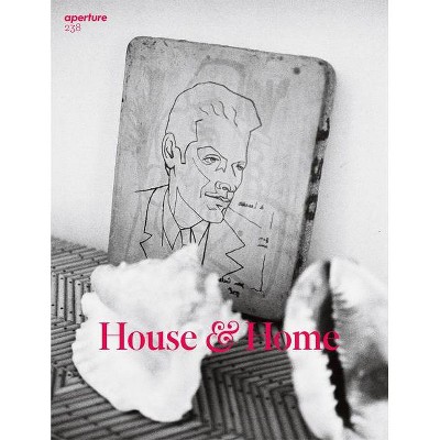 House & Home - (Aperture Magazine) by  Aperture (Paperback)