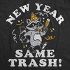 Womens Funny T Shirts New Year Same Trash Sarcastic New Years Eve Graphic Novelty Tee For Ladies - Crazy Dog Women's T Shirt For New Years - 2 of 4