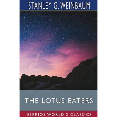 The Lotus Eaters (Esprios Classics) - by  Stanley G Weinbaum (Paperback)