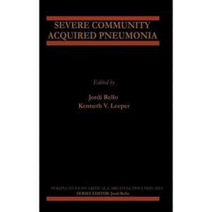 Severe Community Acquired Pneumonia - (Perspectives on Critical Care Infectious Diseases) by  Jordi Rello & Kenneth V Leeper (Hardcover) - 1 of 1