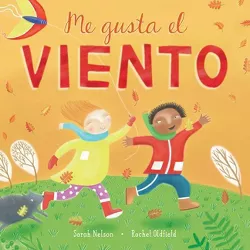 Me Gusta El Viento - by  Sarah Nelson (Hardcover)