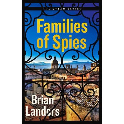 Families of Spies - (The Dylan) by  Brian Landers (Paperback)