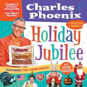 Holiday Jubilee - by  Charles Phoenix (Hardcover) - 1 of 1