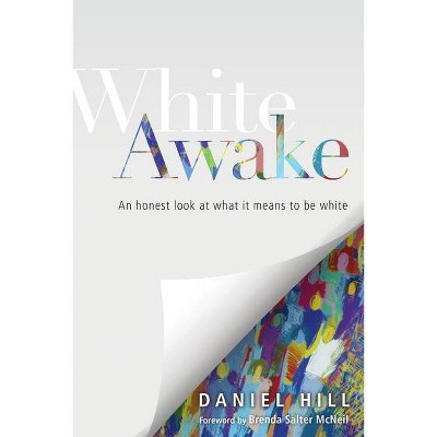 White Awake - by  Daniel Hill (Paperback)