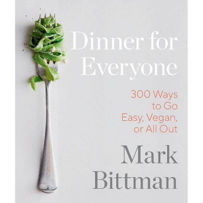 Dinner for Everyone - by  Mark Bittman (Hardcover)