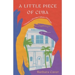 A Little Piece of Cuba - by  Barbara Caver (Paperback) - 1 of 1