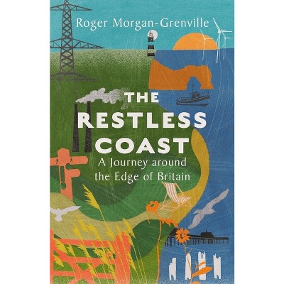 The Restless Coast - by  Roger Morgan-Grenville (Hardcover)
