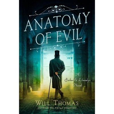 Anatomy of Evil - (Barker & Llewelyn Novel) by  Will Thomas (Paperback)