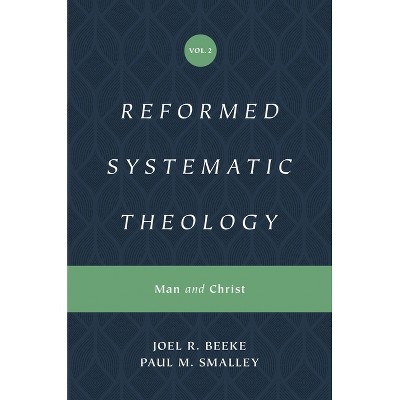 Reformed Systematic Theology, Volume 2 - by  Joel Beeke & Paul M Smalley (Hardcover)