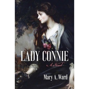 Lady Connie - (Dover Literature: Romance) by  Mary a Ward (Paperback) - 1 of 1