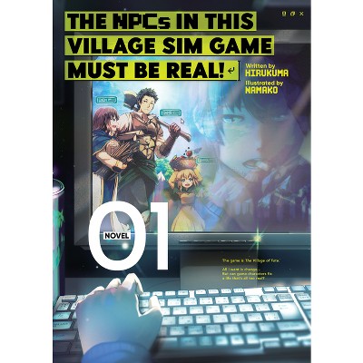 The Npcs in This Village Sim Game Must Be Real! (Light Novel) Vol. 1 - by  Hirukuma (Paperback)