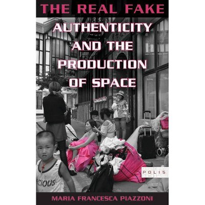 The Real Fake - (Polis: Fordham Urban Studies) by  Maria Francesca Piazzoni (Paperback)