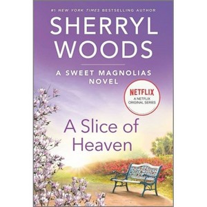 A Slice of Heaven - (Sweet Magnolias Novel) by  Sherryl Woods (Paperback) - 1 of 1