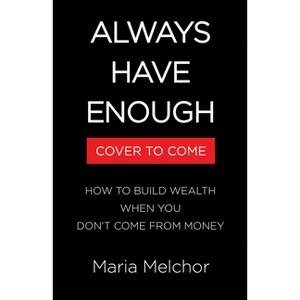 Always Have Enough - by  Maria Melchor (Hardcover) - 1 of 1