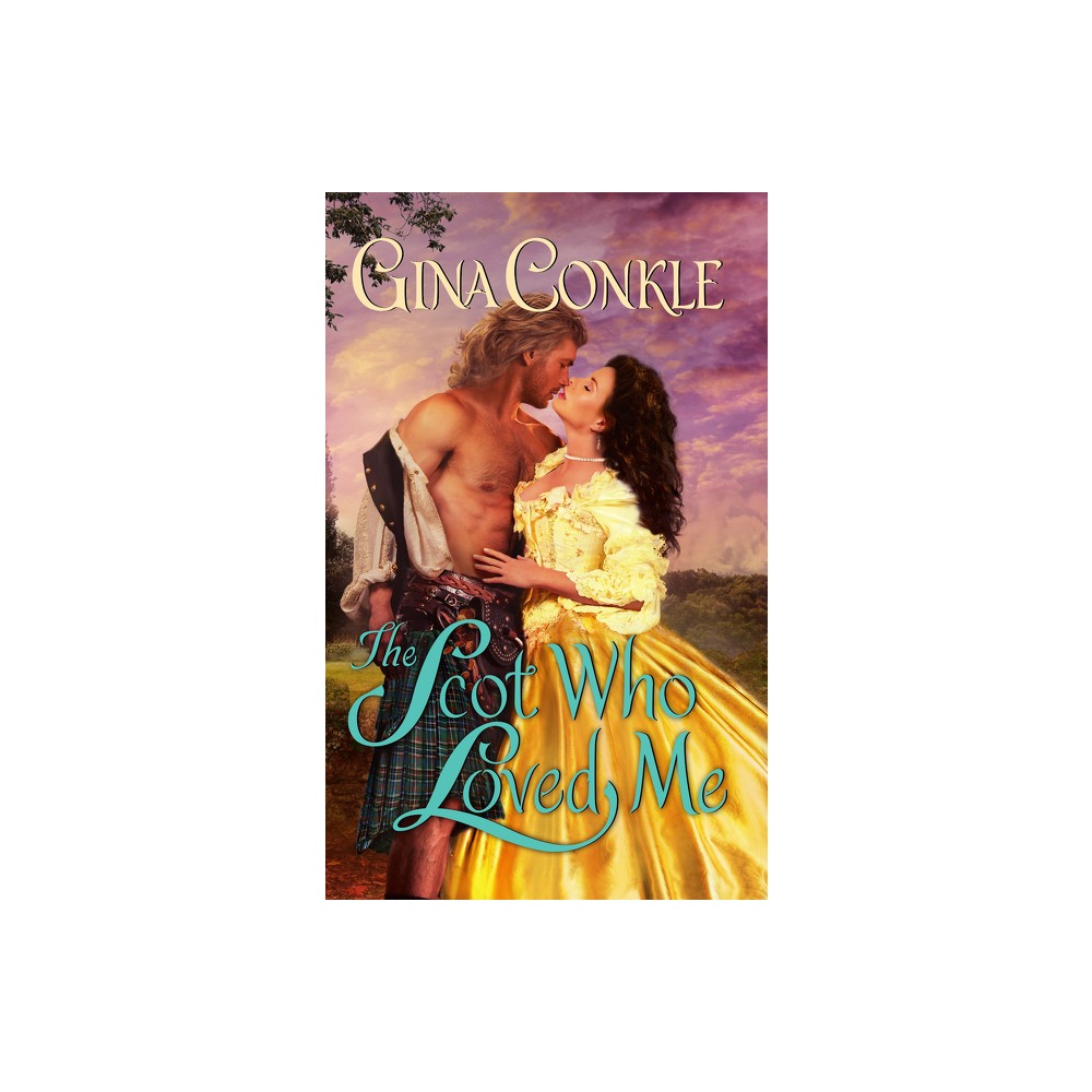 The Scot Who Loved Me - (Scottish Treasures) by Gina Conkle (Paperback)