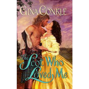 The Scot Who Loved Me - (Scottish Treasures) by  Gina Conkle (Paperback)