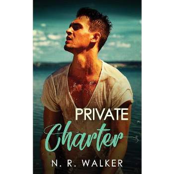 Private Charter - by  N R Walker (Paperback)