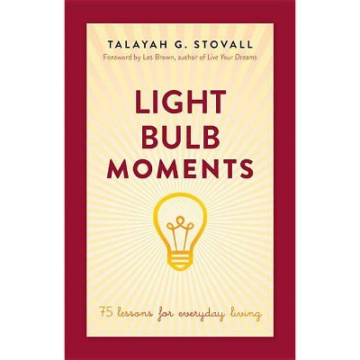 Light Bulb Moments - by  Talayah G Stovall (Paperback)