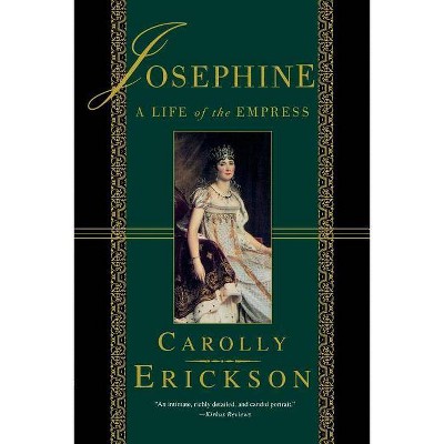 Josephine - by  Carolly Erickson (Paperback)