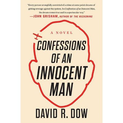 Confessions of an Innocent Man - by  David R Dow (Paperback)