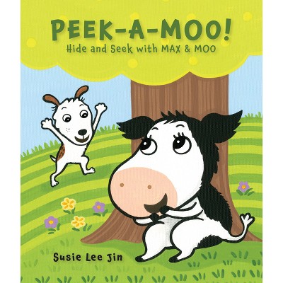 Peek-A-Moo! - (Max & Moo) by  Susie Lee Jin (Board Book)