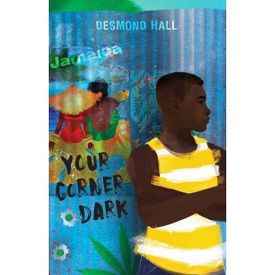 Your Corner Dark - by  Desmond Hall (Paperback)