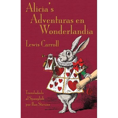 Alicia's Adventuras en Wonderlandia - by  Lewis Carroll (Paperback)