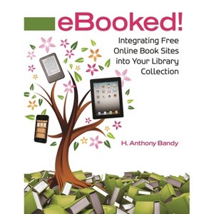 Ebooked! - by  H Anthony Bandy & Harold Anthony Bandy (Paperback) - 1 of 1