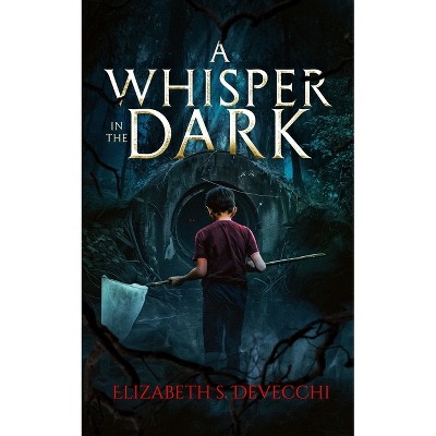 A Whisper in the Dark - by  Elizabeth Devecchi & Wicked House Publishing (Paperback)