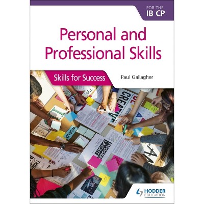 Personal and Professional Skills for the IB Cp - by  Paul Gallagher (Paperback)