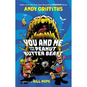 You and Me and the Peanut Butter Beast - (You & Me) by  Andy Griffiths (Hardcover) - 1 of 1