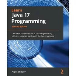 Learn Java 17 Programming - Second Edition - 2nd Edition by  Nick Samoylov (Paperback)