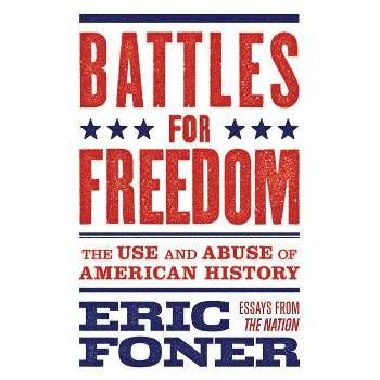 Battles for Freedom - by  Eric Foner (Paperback)