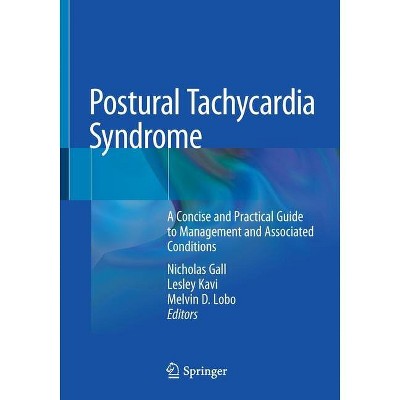 Postural Tachycardia Syndrome - by  Nicholas Gall & Lesley Kavi & Melvin D Lobo (Paperback)