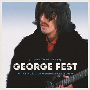 Various Artists - George Fest: A Night To Celebrate The Music Of George Harrison - 1 of 1