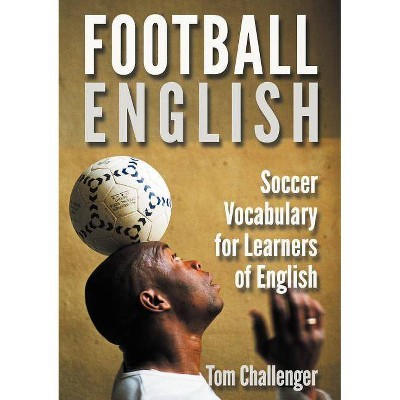 Football English - by  Tom Challenger (Paperback)