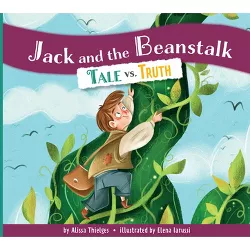 Jack and the Beanstalk: Tale vs. Truth - by  Alissa Thielges (Paperback)
