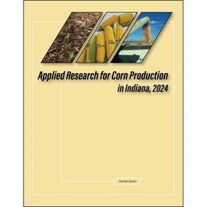 Applied Research for Corn Production in Indiana, 2024 - by  Daniel Quinn (Paperback) - 1 of 1