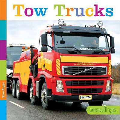 Seedlings: Tow Trucks - by  Kate Riggs (Paperback)