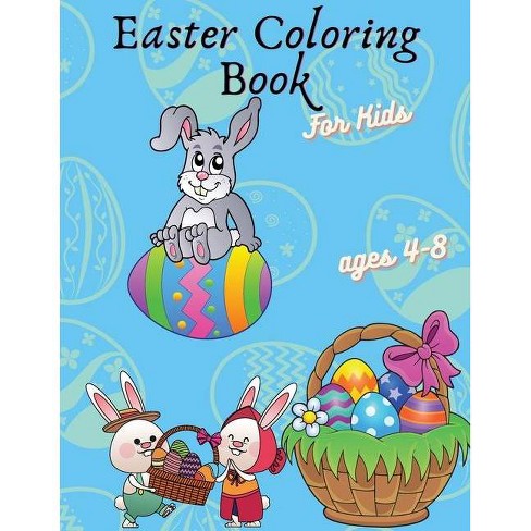 Download Easter Coloring Book For Kids Ages 4 8 By Fortalezoo Paperback Target