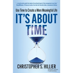 It's about Time - by  Christopher S Hillier (Paperback) - 1 of 1