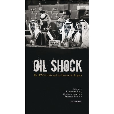 Oil Shock - by  Elisabetta Bini & Giuliano Garavini & Federico Romero (Paperback)
