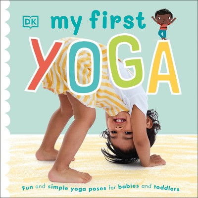 My First Yoga - by  DK