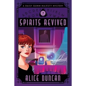 Spirits Revived - (Daisy Gumm Majesty Mystery) by  Alice Duncan (Paperback) - 1 of 1