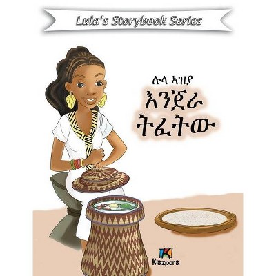 Lula Az'ya Injera T'efetu - Tigrinya Children's Book - (Hardcover)